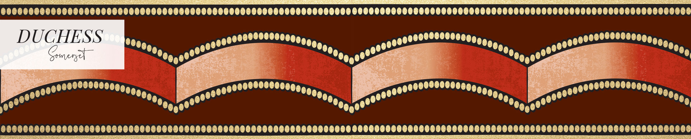 DUCHESS - LARGE SCALE - SOMERSET METALLIC BORDER